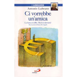 	Ed. San Paolo - Ci vorrebbe un'amica	