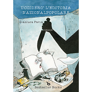        Bestseller Books - Uccider l'editoria nazionalpopolare - copertina - 2020